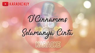 D'Cinnamons - Selamanya Cinta (Karaoke Version)