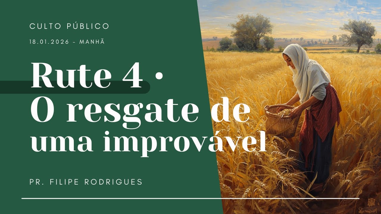 Rute 4 - O resgate de uma improvável. Pr. Filipe Rodrigues - YouTube