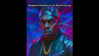 Gangsters Paradise But Itl Electro Hip Hop From Anto Sharp Reequilibred
