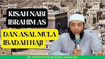 Kisah Nabi Ibrahim As. dan Asal Mula Ibadah Haji - Ustadz Khalid Basalamah MA  - Masud Afnan Channel