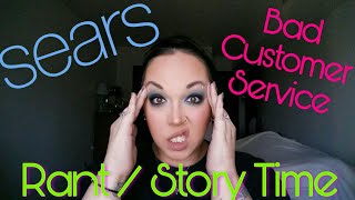 Sears Bad Customer Service Rant | Story Time