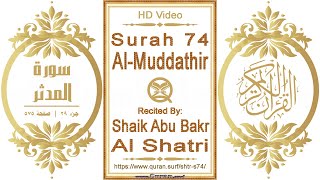 Surah 074 Al-Muddathir | Reciter: Shaik Abu Bakr Al Shatri |Text highlighting HD video on Holy Quran