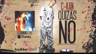 C-Kan &'Quizas No&'.mp4