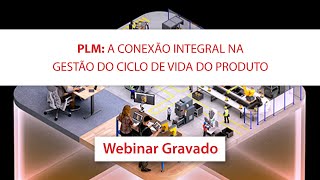 PLM: A conexão integral na gestão do Ciclo de Vida do Produto | Webinar MAPData