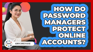 How Do Password Managers Protect Online Accounts?