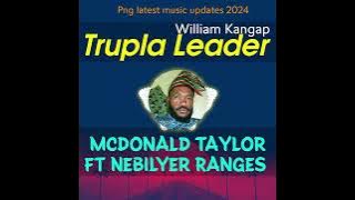 Trupla Leader - Nebilyer Ranges ft McDonald Taylor (2024) PNG music 🇵🇬🎶🔊🔥