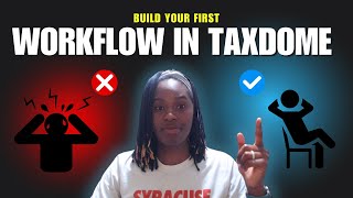 Build Your First Workflow in TaxDome (Step-by-Step) | Steps to Save Time & Stress Less