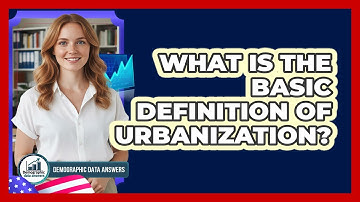 What Is the Basic Definition of Urbanization?
