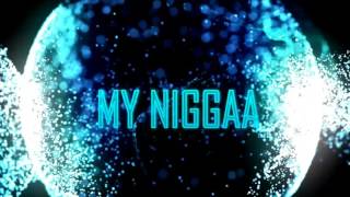 MY NIGGAA-YG FT.RICH HOMIE QUAN & YOUNG JEEZY