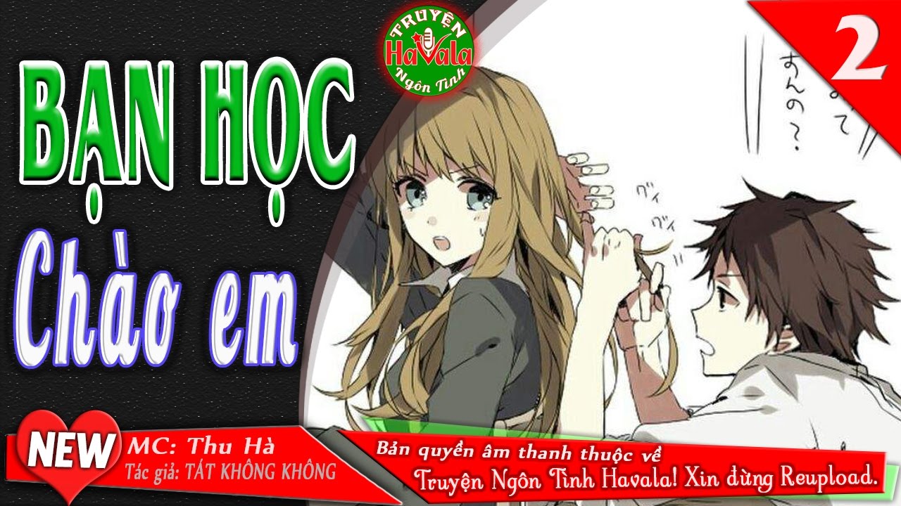 Đọc truyện bạn học chào em | Bạn Học, Chào Em! [Phần 2] – Truyện ngôn tình hay nhất à nha