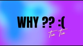 Why - Tia Tia [Official Lyric Video]