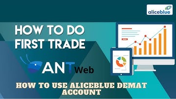 HOW TO USE ANT WEB TRADING PLATFORM|ALICEBLUE