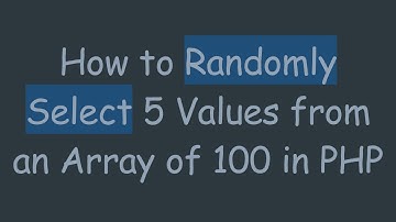 How to Randomly Select 5 Values from an Array of 100 in PHP