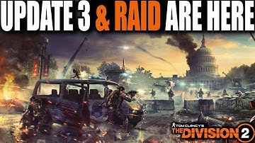 THE DIVISION 2 BIG NEWS | UPDATE 3 & RAID ARE ALMOST HERE, GEARSCORE CHANGES, NERFS, BUFFS & MORE