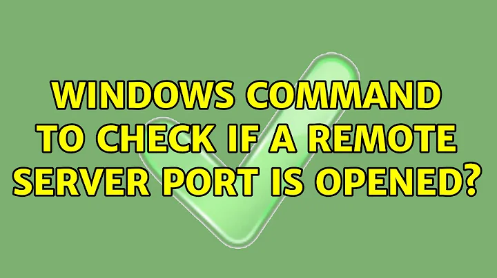 Windows Command to check if a remote server port is opened?