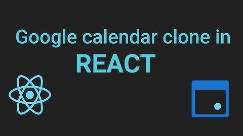 How to create a google calendar clone in React.js (PART 1)