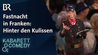 Höhepunkte der fränkischen Fastnacht – Hinter den Kulissen