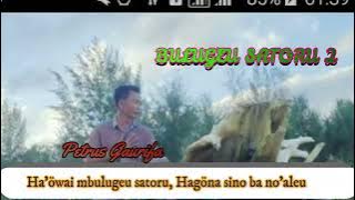 Bulugeu Satoru 2 - Petrus Gaurifa | remix lagu nias