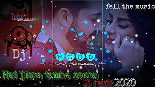 New hindi song dj remix || Mai jitna tumhe dekhu dj song Bollywood dj songs