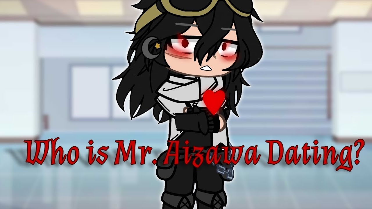 Who Is Mr Aizawa Dating? {} Mha {} Mha Gacha {} Ships In desc {} GCMM