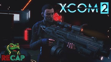 XCOM 2 RECAP