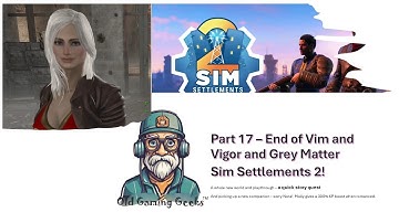 Sim Settlements Part 17 End of VIM and VIGOR