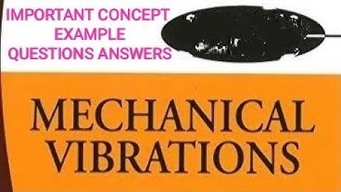 MECHANICAL| VIBRATION | IMPORTANT| CONCEPT|EXAMPLE|QUESTIONS| ANSWER| QUICK REVIEW..