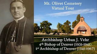 Archbishop Urban J. Vehr - Episode 07 of the Mt. Olivet Cemetery virtual tour series.