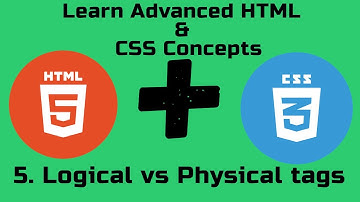 Logical v s Physical tags   Learn Advanced HTML and CSS Concepts Full Video Tutorial in English