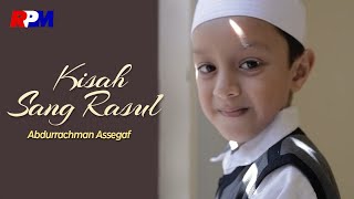 Abdurrachman Assegaf - Kisah Sang Rasul (Official Music Video)
