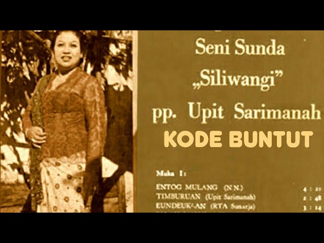 Album  Kode Buntut  Upit Sarimanah, Pirigan Gamelan Siliwangi ,Pimp. Upit Sarimanah class=