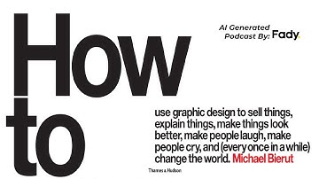 How to, Michael Bierut AI Podcast Generated by Fady.