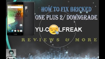 HOW TO FIX ONE PLUS 2 SOFT BRICKED/DOWNGRADE  ✔