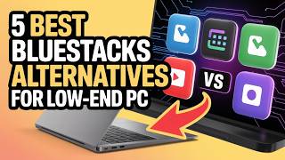 5 Best BlueStacks Alternatives for Low-End PC