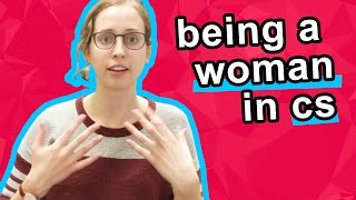Being a woman in CS | Grad Student Explains