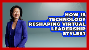How Is Technology Reshaping Virtual Leadership Styles? - Modern Manager Toolbox