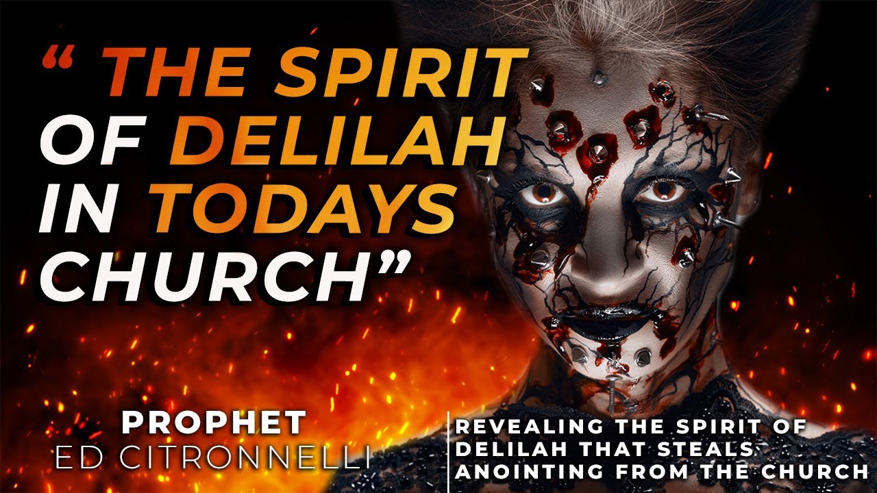 The Spirit of Delilah in TODAYS Church | Ed Citronnelli