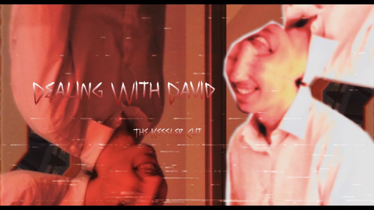 Dealing With David - The Kessler Cut - A Short Film