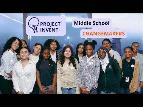 Project Invent: Middle School Changemakers