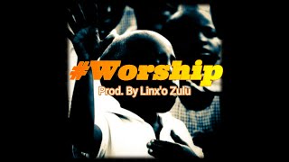 [Free] #Worship (Prod. By Linx&#39;o Zulu) 10August2021 | Donda Type Beat 2021