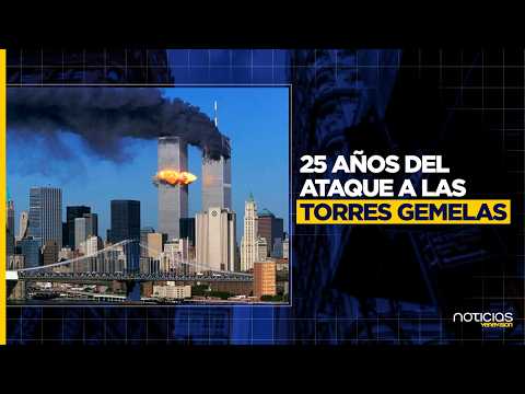 September 11: 25 years since the Twin Towers attack that transformed the planet