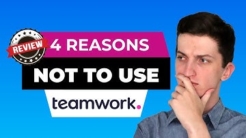 Teamwork Review - 4 Reasons Why You Shouldnt Use Teamwork - Walktrough, Top Features, Pros & Cons