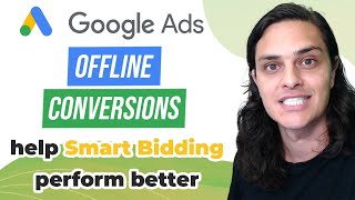 Using Offline Conversions to Help Smart Bidding Perform Better in Google Ads