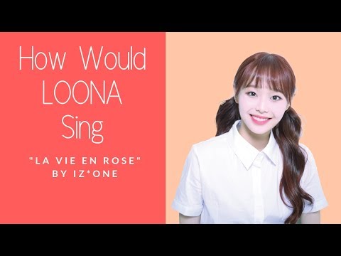 How Would LOONA Sing "La Vie En Rose" by IZ*ONE