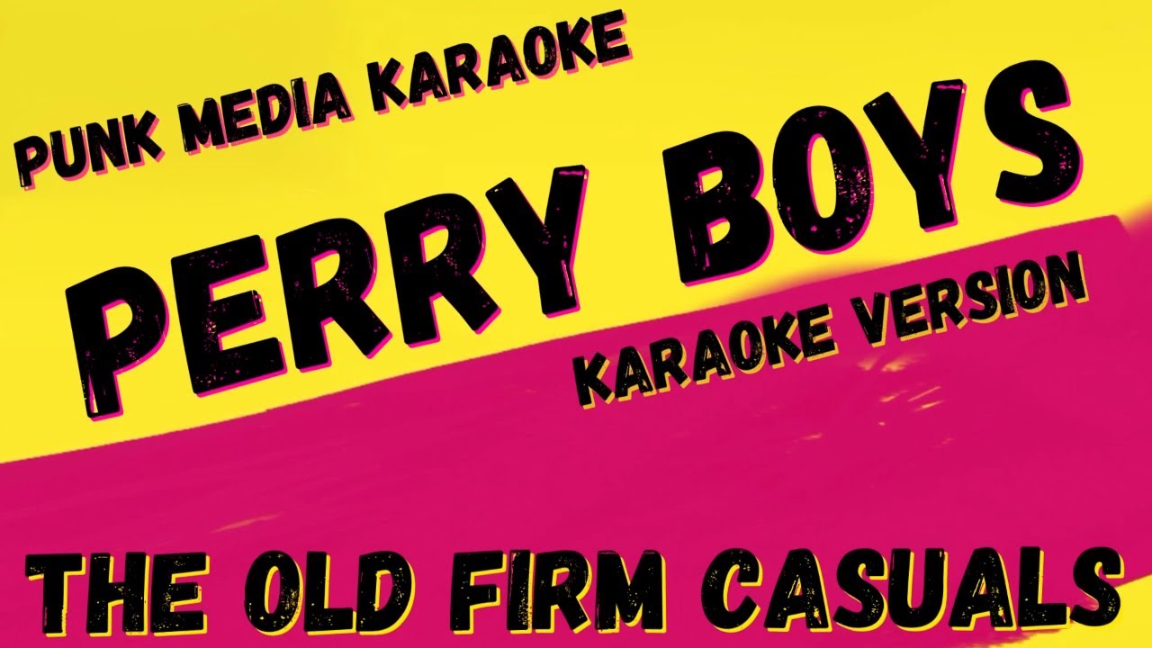 THE OLD FIRM CASUALS ✴ PERRY BOYS ✴ KARAOKE INSTRUMENTAL ✴ PMK