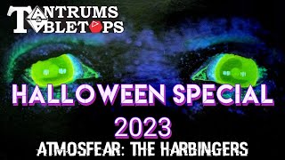ATMOSFEAR: The Harbingers- A Tantrums & Tabletops Halloween spooktacular!
