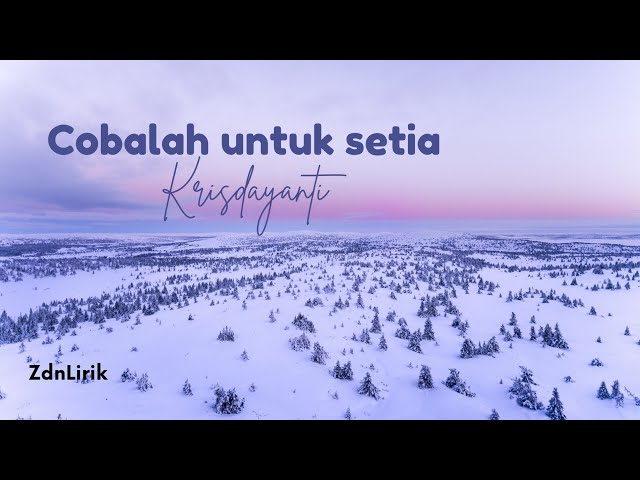 Krisdayanti - Cobalah Untuk Setia (Lirik Lagu) class=