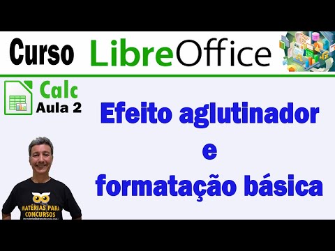 Aula 2 libreoffice calc efeito aglutinador e formatação simples