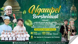 🔴🔵[LIVE] NGAMPEL BERSHOLAWAT || NGUNDUH MANTU MANTEN BERSAMA MAJELIS GANDRUNG NABI