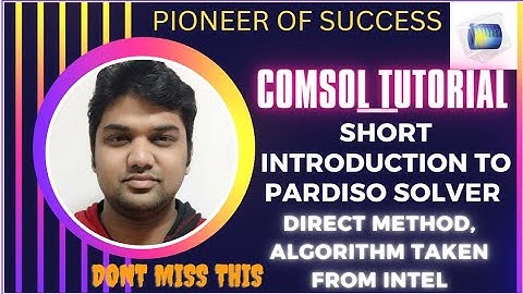 A tale about PARDISO Solver #COMSOL #Solver #Direct #PARDISO #INTEL